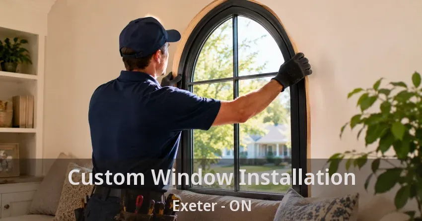 Custom Window Installation Exeter - ON