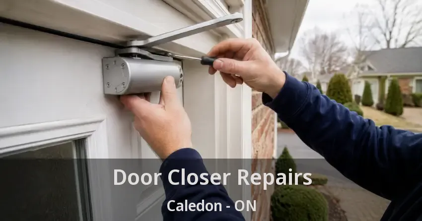 Door Closer Repairs Caledon - ON