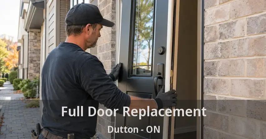 Full Door Replacement Dutton - ON