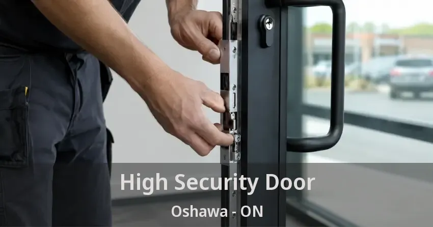 High Security Door Oshawa - ON