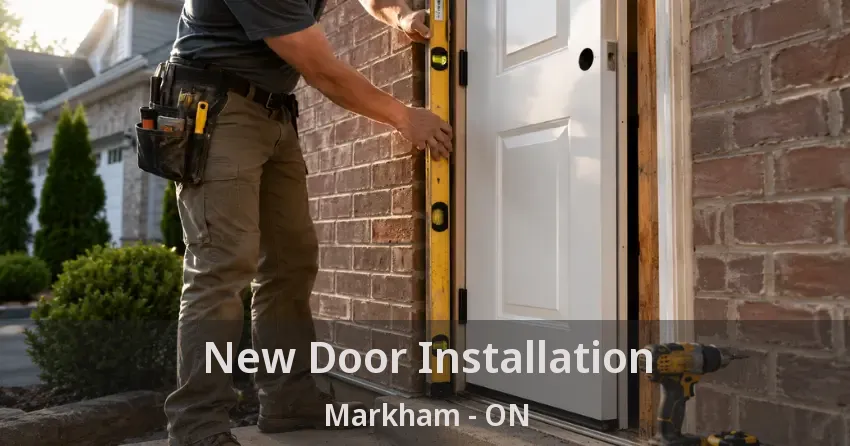 New Door Installation Markham - ON