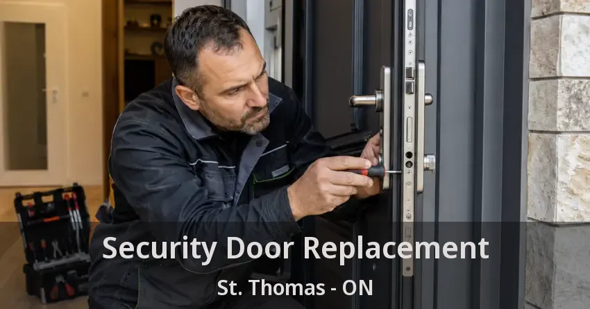 Security Door Replacement St. Thomas - ON