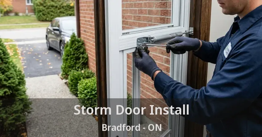 Storm Door Install Bradford - ON