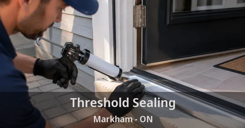 Threshold Sealing Markham - ON